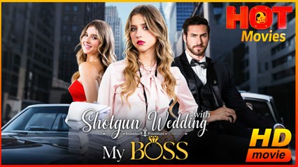 Shotgun Wedding with My Boss | Full Movie HD - Best Drama ShortFilms Hot Romance Love