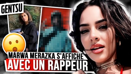 MARWA MERAZKA s'affiche avec UN RAPPEUR 👀