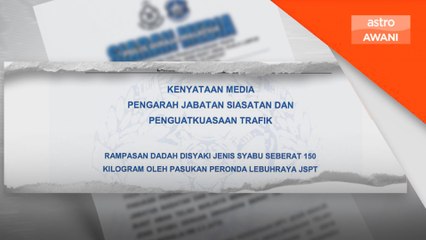 150 KG syabu bernilai RM3.3 juta dirampas