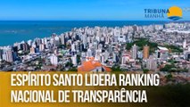 Espírito Santo lidera ranking nacional de transparência