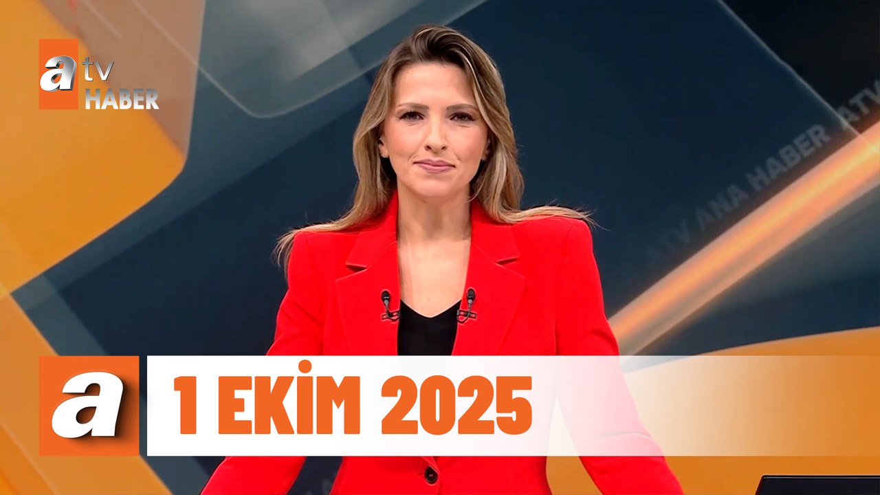 atv Ana Haber | 1 Ekim 2025