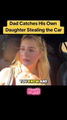 Dad Catches His Own Daughter Stealing the Car