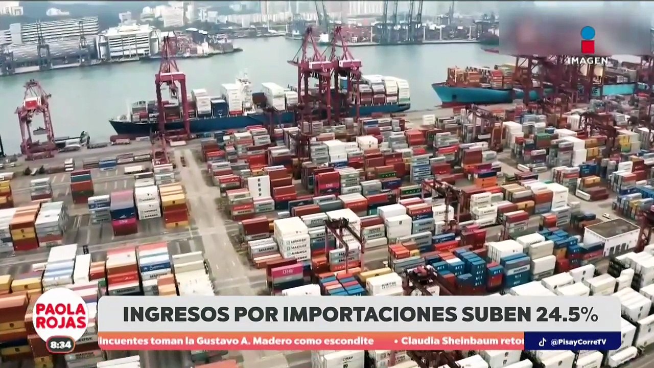 Importaciones en México suben 24.5% anual | DPC con Paola Rojas