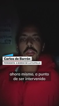 Carlos de Barrón: La flotilla a punto de ser intervenida por un buque del ejército israelí