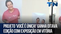 Projeto 'Você é Única!' ganha oitava edição com exposição em Vitória