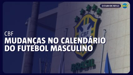 CBF anuncia mudanças no calendário do futebol masculino