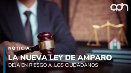 La nueva Ley de Amparo permitiría bloqueos de cuentas por un año, denuncian especialistas
