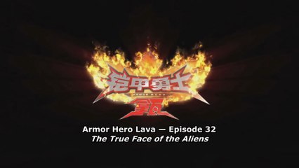 Armor Hero Lava 32: The True Face of the Aliens [ENGLISH DUB]