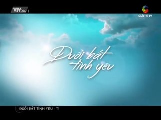 Đuổi bắt tình yêu (Opening) | VTVcab 1 - Giải Trí TV
