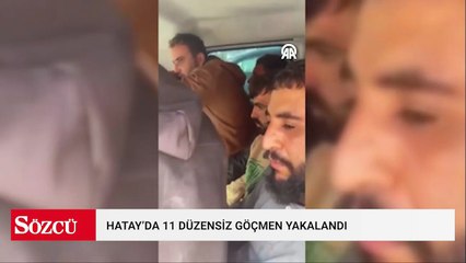 Hatay'da 11 düzensiz göçmen yakalandı