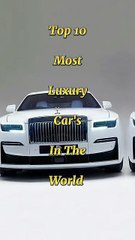Top 10 Most Luxury Car's In The World #luxurycars #shorts #short #ytshorts #youtubeshorts