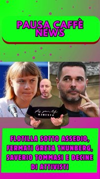 Flotilla sotto assedio, fermati Greta Thunberg, Saverio Tommasi e decine di attivisti