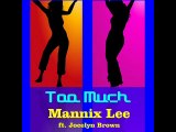 Mannix Lee Feat Jocelyn Brown - Too Much