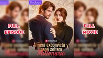 Niñera exconvicta y papá soltero millonario (doblado) Completo en Español