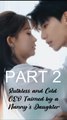 [PART 2] Ruthless and Cold CEO Taimed by a Nanny's Daughter