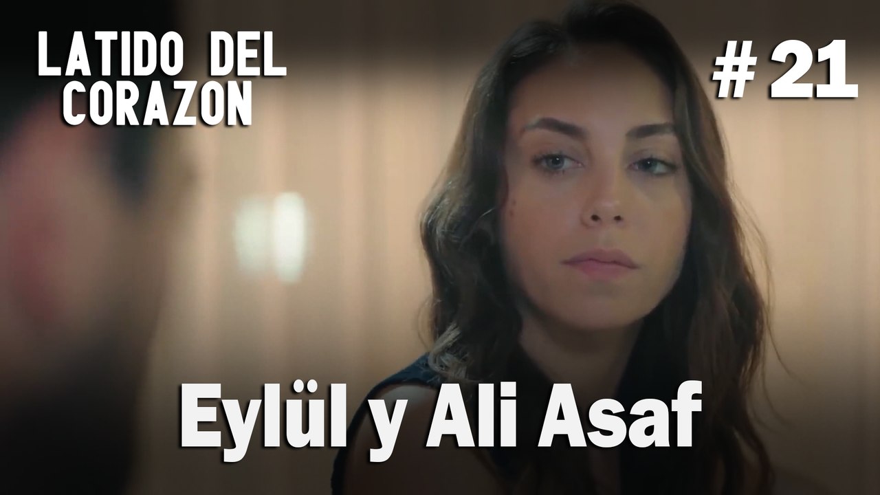 Eylül y Ali Asaf #21 - Latido Del Corazon