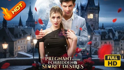 Pregnant With His Forbidden Secret Desires - Full Movie