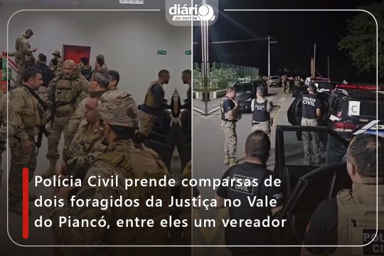 Polícia Civil prende comparsas de dois foragidos da Justiça no Vale do Piancó, entre eles um vereador