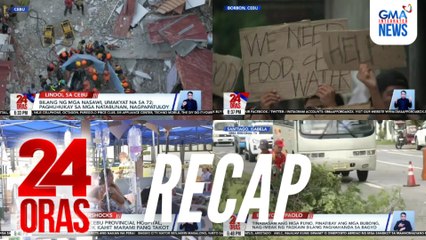 24 Oras: (Part 1) 73, nasawi sa lindol sa Cebu | Mga nilindol, sa kalsada na natutulog | Paghahanda sa Bagyong Paolo, atbp.