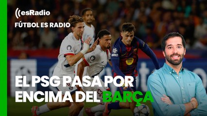 Fútbol es Radio: El PSG pasa por encima del Barça ¿Podrá hacerlo el Real Madrid?
