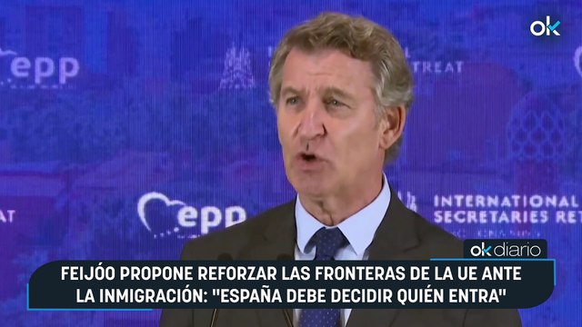 Feijóo propone reforzar las fronteras de la UE ante la inmigración: España debe decidir quién entra