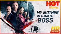 My Mother Is A Mafia Boss | Full Movie HD  -Best Drama ShortFilms Hot Action