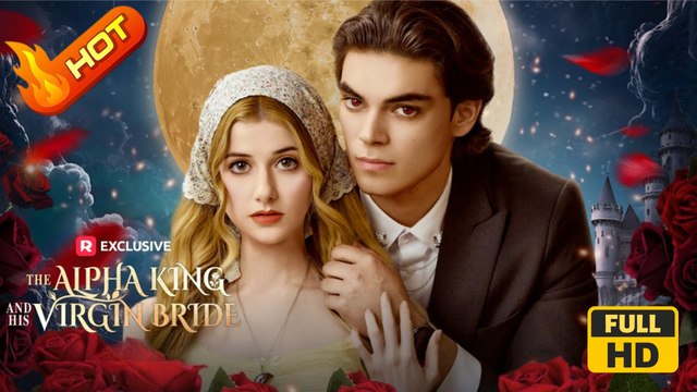 The Alpha King and His Virgin Bride | Full Movie HD - Sweet Romance Fantasy Romantic Emotional Sentimental Heartfelt Reunited Lovers USA Mark Vega Abigail Fawn