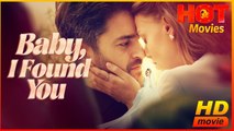 Baby I Found You | Full Movie HD - Best Drama ShortFilms Hot Romance Sweet Romance Love Triangle