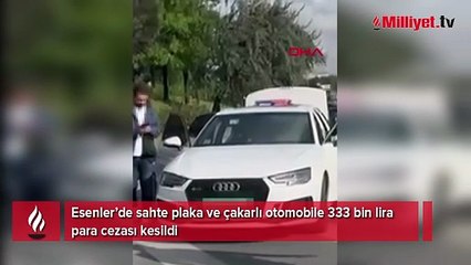 Esenler’de sahte plaka ve çakarlı otomobile 333 bin lira para cezası