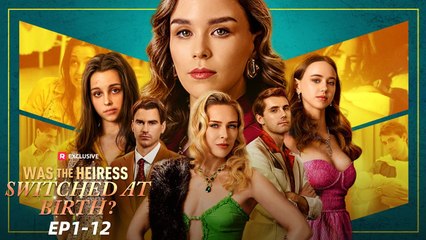 [Hot Film 2025🔥] Was The Heiress Switched At Birth Full Movie _ Reelshort