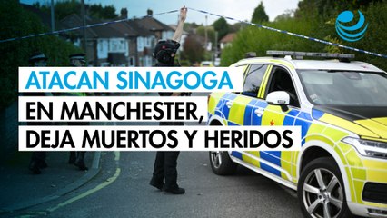 Ataque frente a sinagoga en Manchester deja dos muertos y tres heridos graves