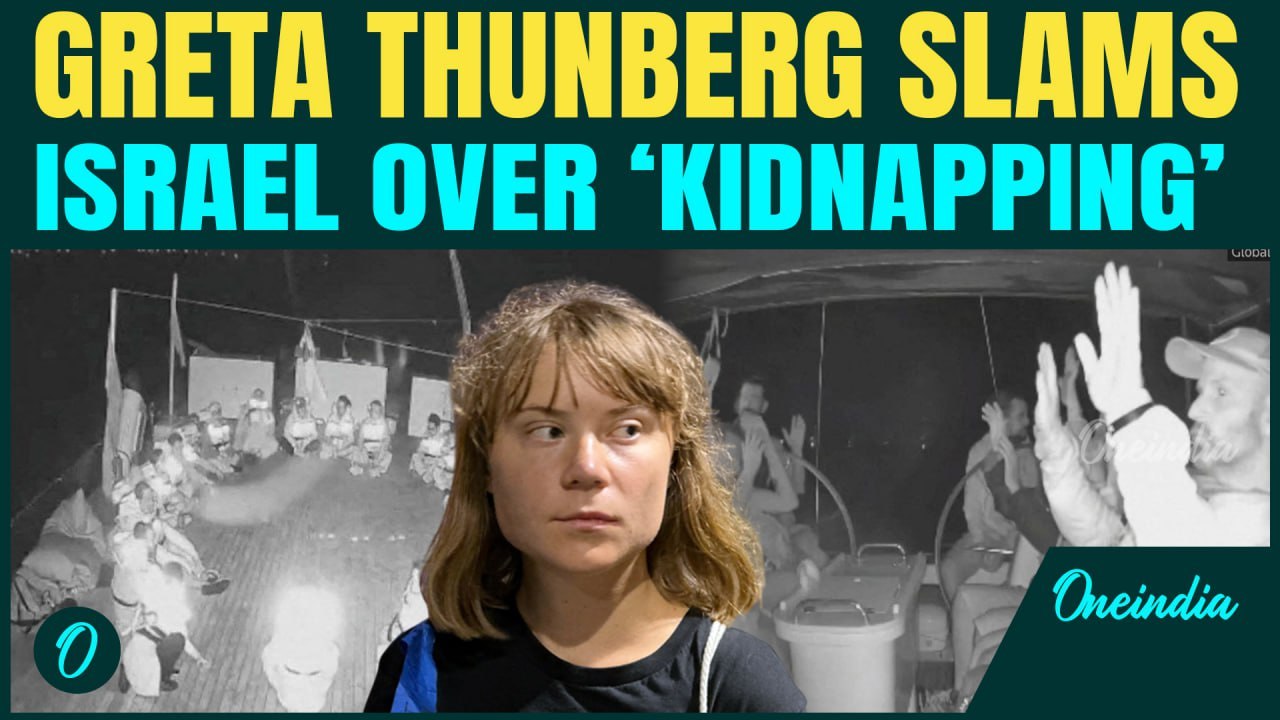 ‘Israel Abducted Me!’ Greta Thunberg BLASTS Netanyahu after IDF attacks the Gaza Aid Flotilla