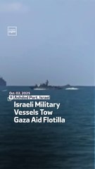 Israeli Military Vessels Tow Gaza Aid Flotilla