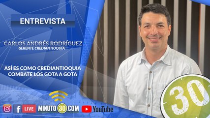 Así es como CrediAntioquia está combatiendo el Gota Gota con préstamos fáciles a los antioqueños