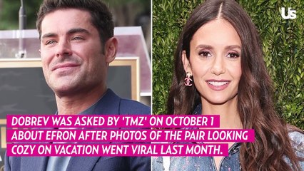 Nina Dobrev Breaks Silence on Zac Efron Dating Rumors