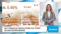 Key Financial Regulators Cut Staff As Shutdown Begins