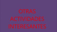 OTRAS ACTIVIDADES INTERESANTES