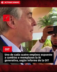 Uno de cada cuatro empleos expuesto a cambios o reemplazos la IA generativa, según informe de la OIT