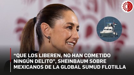 Sheinbaum exige repatriación inmediata de mexicanos detenidos por Israel en Sumud Flotilla
