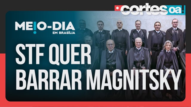 Ministros atuam para barrar sanções pela lei Magnitsky