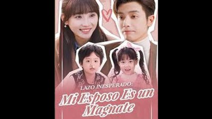 Lazo Inesperado Mi Esposo Es Un Magnate - Full Movie