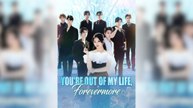 (DUBBED) You're Out of My Life, Forevermore Full Movie