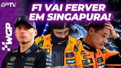 CALOR EXTREMO EM SINGAPURA: JÁ ERA PARA VERSTAPPEN? + McLAREN PERDE OUTRO TALENTO | WGP