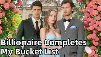 Billionaire Completes My Bucket List - Full Movie