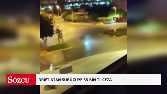 Drift atan sürücüye 53 bin TL ceza