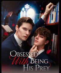 Obsessed With Being His Prey - Full Movie