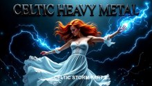 Heavy Metal Celtic Storm Part 2