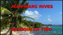 Jean-Marc Rives - Ba moin en tibo 2018 (Live)