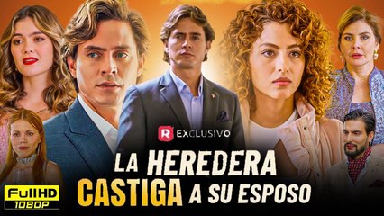 La Heredera Castiga A Su Esposo Pel�cula completa en espa�ol - Nuevo Drama Reviews and Story Explain
