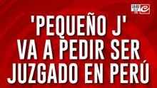 "Pequeño J" va a pedir ser juzgado en Peru